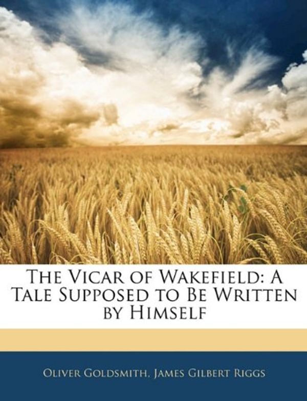 Cover Art for 9781144337870, The Vicar of Wakefield by Oliver Goldsmith