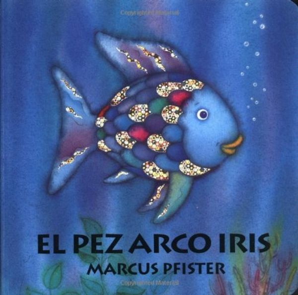 Cover Art for 9781558585591, El Pez Arco Iris by Marcus Pfister