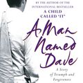 Cover Art for 9780752844084, A Man Named Dave: Pelzer Bk 3 by Dave Pelzer