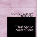 Cover Art for 9780554260624, Thus Spake Zarathustra by Friedrich Wilhelm Nietzsche