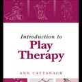 Cover Art for 9781135452773, Introduction to Play Therapy by Ann Cattanach