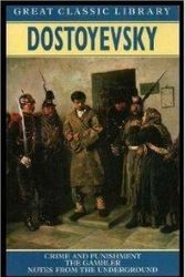 Cover Art for 9780681007772, Fyodor Dostoyevsky: Crime and Punishment, the Gambler, Notes from the Underground (Great Classic Library) by Fyodor Dostoyevsky
