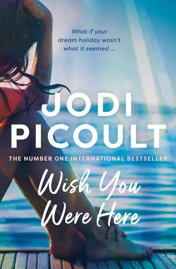 Cover Art for 9781760528782, Wish You Were Here by Jodi Picoult