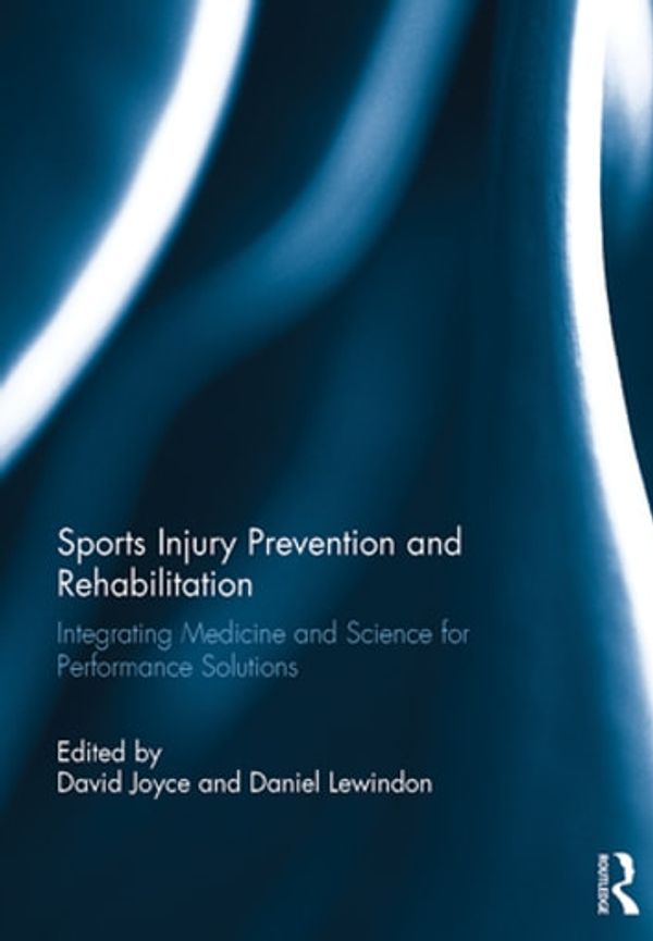 Cover Art for 9781135075095, Sports Injury Prevention and Rehabilitation by Daniel Lewindon, David Joyce