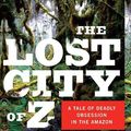 Cover Art for 9781847374363, The Lost City of Z by David Grann
