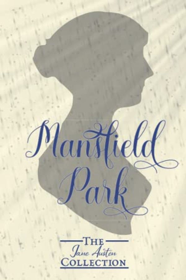Cover Art for 9798815910928, Mansfield Park: The Jane Austen Collection : Paperback Edition: Blue Jay Classics: The Original 1814 Text by Jane Austen