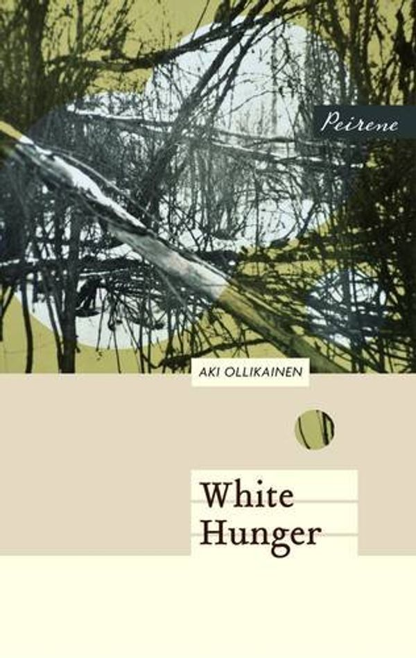 Cover Art for 9781908670205, White Hunger by Aki Ollikainen