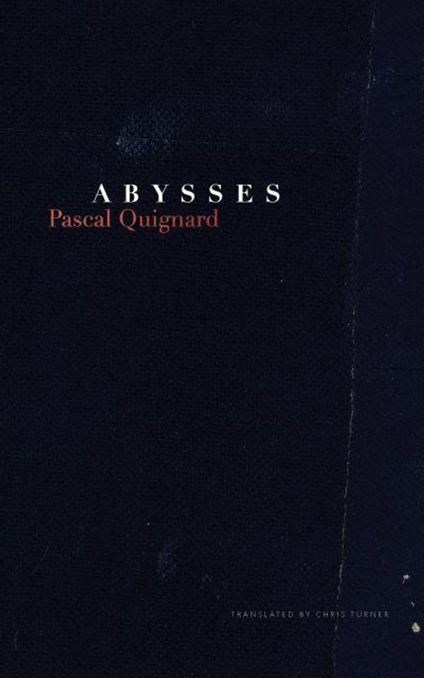 Cover Art for 9780857422446, Abysses (French List) by Pascal Quignard