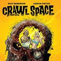 Cover Art for B019DLNCB0, Crawl Spaces Omnibus: Part 2 by Rick Remender