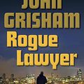 Cover Art for 9781473623651, ROGUE LAWYER by John Grisham