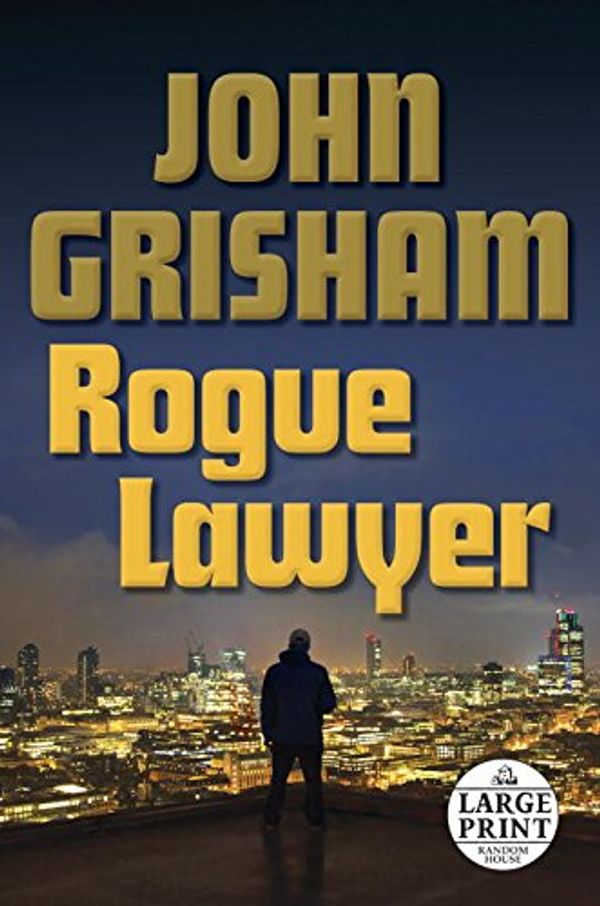 Cover Art for 9781473623651, ROGUE LAWYER by John Grisham