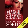Cover Art for B003VXNGWW, Killing Me Softly by Maggie Shayne