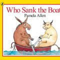 Cover Art for 9780140509403, Who Sank The Boat? by Pamela Allen