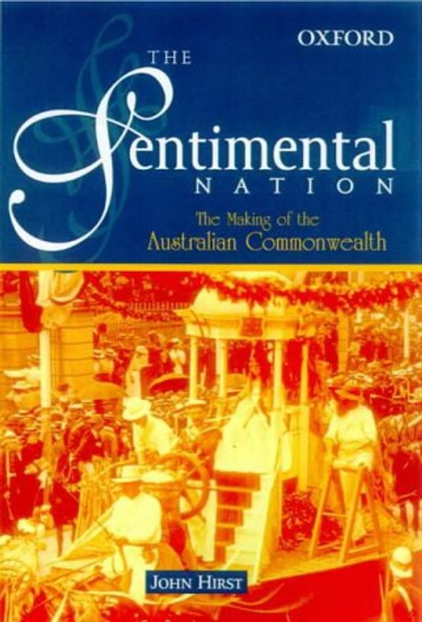 Cover Art for 9780195506204, The Sentimental Nation by John Hirst