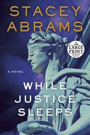 Cover Art for 9780593452721, While Justice Sleeps by Stacey Abrams