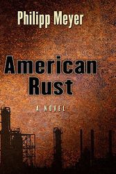 Cover Art for 9781597229982, American Rust by Philipp Meyer