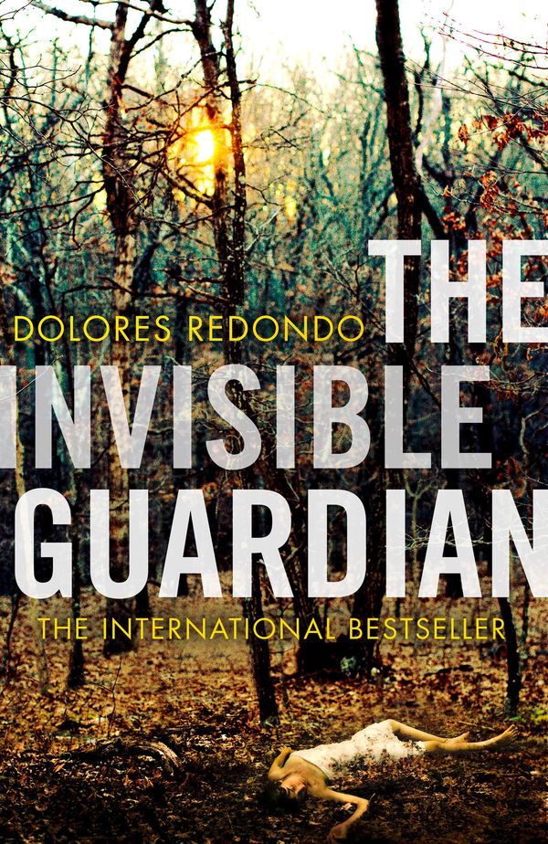 Cover Art for 9780007525348, The Invisible Guardian (Baztan Trilogy 1) by Dolores Redondo