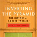 Cover Art for 9781568589190, Inverting the Pyramid: The History of Soccer Tactics by Jonathan Wilson