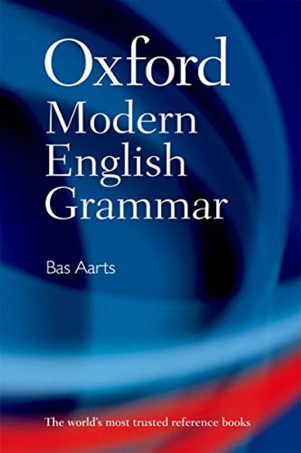 Cover Art for B009HQA5Q2, Oxford Modern English Grammar by Bas Aarts