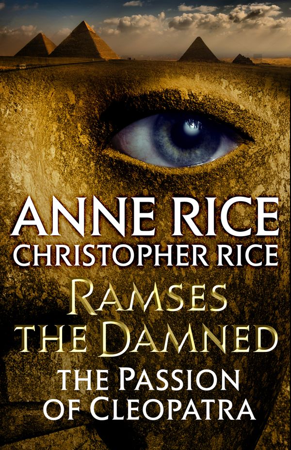 Cover Art for 9781101970324, Ramses the Damned: The Passion of Cleopatra by Christopher Rice, Anne Rice