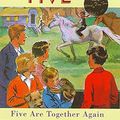 Cover Art for 9780340704318, Five are Together Again (Famous Five Centenary Editions) by Enid Blyton