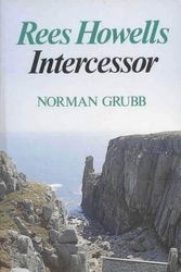 Cover Art for 9780718820466, Rees Howells, Intercessor by Norman Grubb