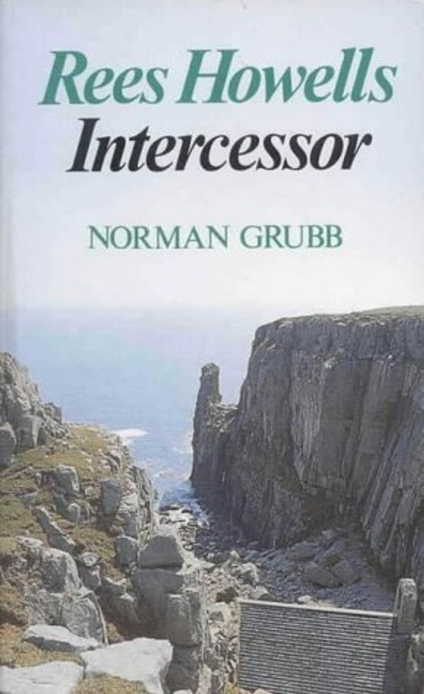 Cover Art for 9780718820466, Rees Howells, Intercessor by Norman Grubb