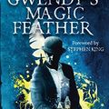 Cover Art for B07T4552B2, Gwendy's Magic Feather: (The Button Box Series) (Gwendys 2) by Richard Chizmar