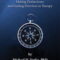 Cover Art for 9780991079636, The Discriminating Therapist: Asking "How" Questions, Making Distinctions, and Finding Direction in Therapy by Michael D. Yapko,, Ph.D.