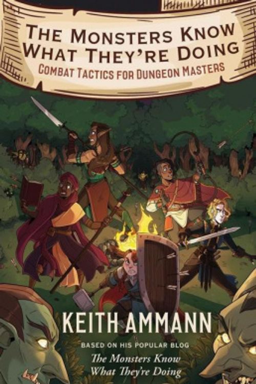 Cover Art for 9781982122676, The Monsters Know What They're Doing: Combat Tactics for Dungeon Masters (Volume 1) by Keith Ammann