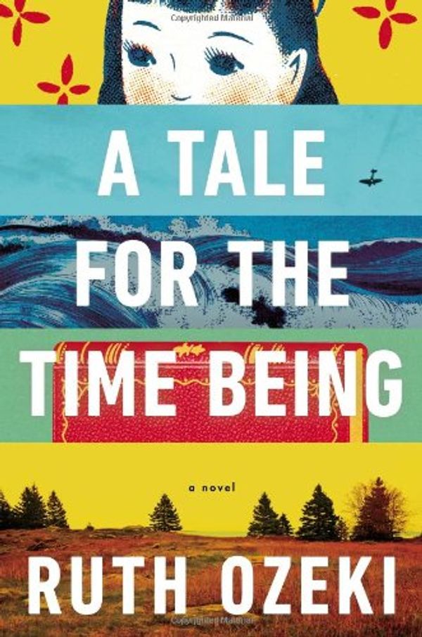 Cover Art for 9780670067046, A Tale For The Time Being by Ruth Ozeki
