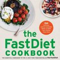 Cover Art for 9781476749860, The Fastdiet Cookbook: 150 Delicious, Calorie-Controlled Meals to Make Your Fasting Days Easy by Mimi Spencer, Sarah Schenker