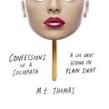 Cover Art for 9780283071904, Confessions of a Sociopath by M. E. Thomas