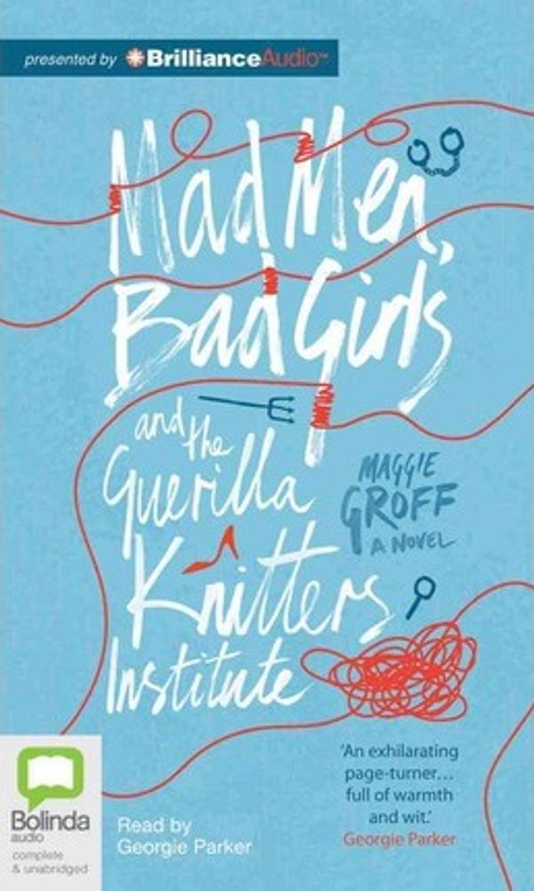 Cover Art for 9781743180006, Mad Men, Bad Girls and the Guerrilla Knitters Institute by Maggie Groff