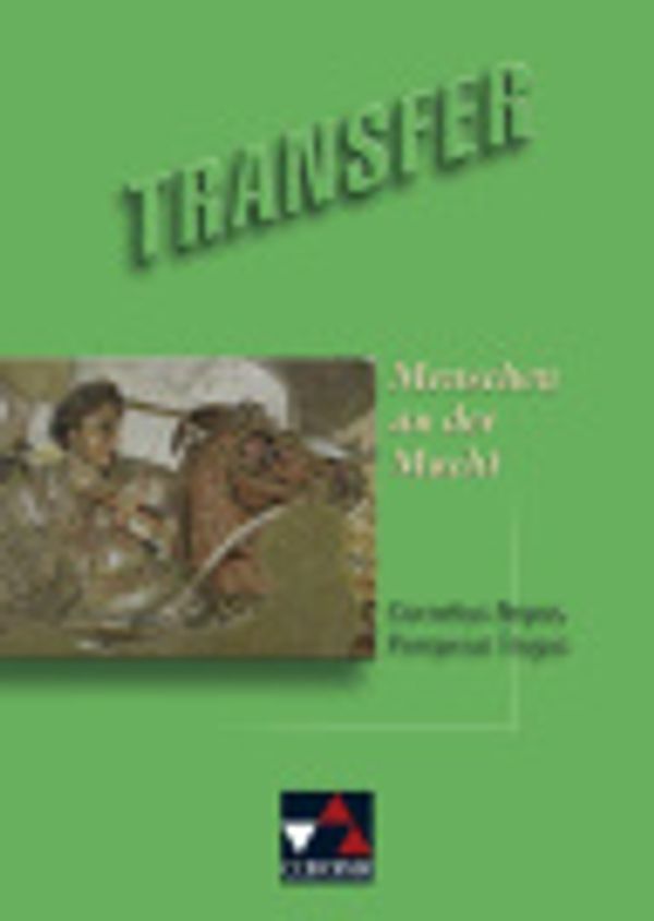 Cover Art for 9783766151773, Transfer 17. Menschen an der Macht: Texte von Cornelius Nepos und Pompeius Trogus. Die Lateinlektüre by Unknown