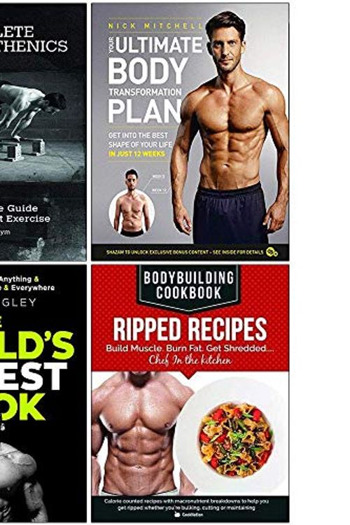 Cover Art for 9789123934133, Complete Calisthenics, Your Ultimate Body Transformation Plan, The World's Fittest Book, Bodybuilding Cookbook Ripped Recipes 4 Books Collection Set by Ashley Kalym, Nick Mitchell, Ross Edgley, Iota