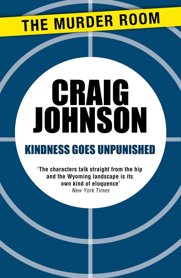 Cover Art for 9781471913105, Kindness Goes Unpunished by Craig Johnson