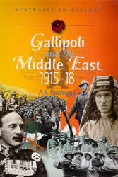 Cover Art for 9781741240887, Gallipoli and the Middle East by Anthony K. Macdougall