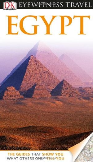 Cover Art for 9780756695255, DK Eyewitness Travel Guide: Egypt by DK Publishing