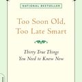 Cover Art for 9780786732265, Too Soon Old, Too Late Smart by Gordon Livingston