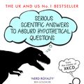 Cover Art for 9781848549562, What If?: Serious Scientific Answers to Absurd Hypothetical Questions by Randall Munroe
