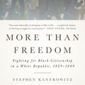 Cover Art for 9781101575192, More Than Freedom by Stephen Kantrowitz