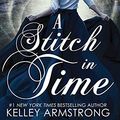 Cover Art for 9781989046418, A Stitch in Time by Kelley Armstrong