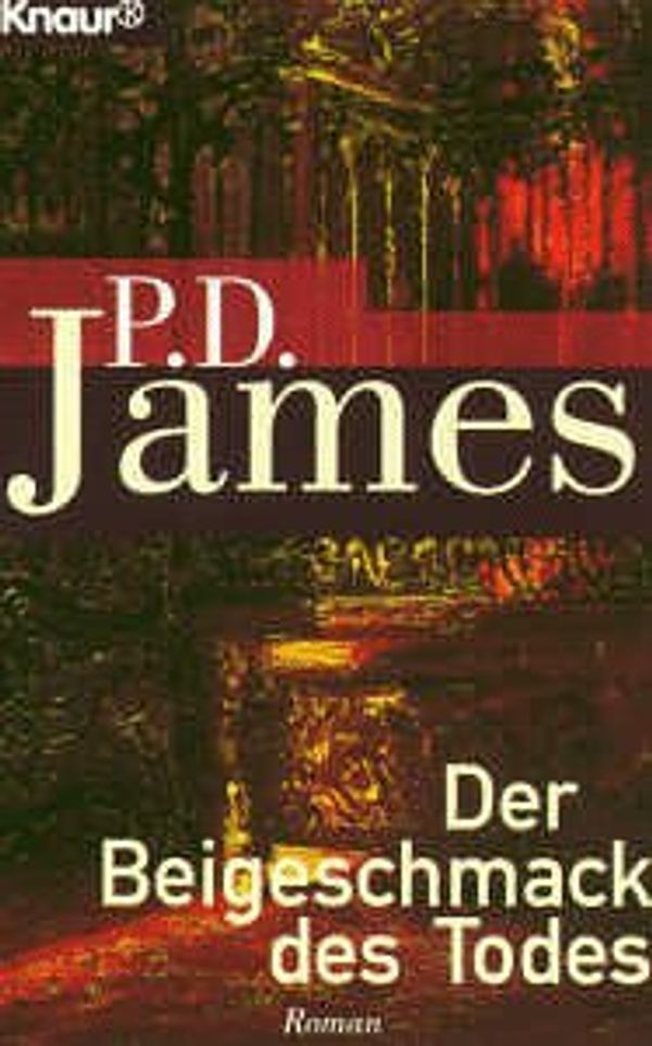 Cover Art for 9783426609095, Der Beigeschmack des Todes by P. D. James