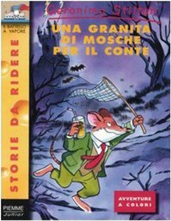 Cover Art for B01K91FMQG, Una Granita Di Mosche Per Il Conte (Storie Da Ridere) by Geronimo Stilton (2000-01-06) by Merenguita (ILT)/ Geronimo/ Gingermouse