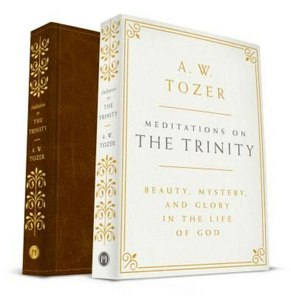 Cover Art for 9781600668036, Meditations on the TrinityBeauty, Mystery, and Glory in the Life of God by A. W. Tozer