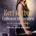 Cover Art for 9780749955083, Embraced By Darkness: Number 5 in series by Keri Arthur