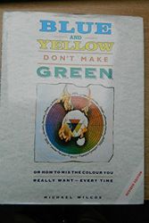 Cover Art for 9780958789196, Blue and Yellow Don't Make Green by Michael Wilcox