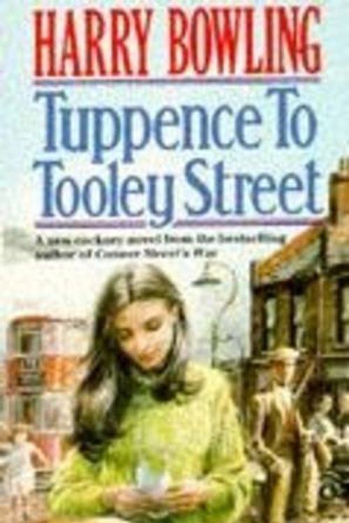 Cover Art for 9780747231943, Tuppence to Tooley Street by Harry Bowling