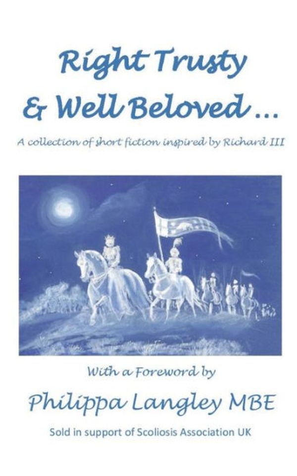 Cover Art for 9781696761383, Right Trusty and Well Beloved... (Grant Me the Carving of My Name) by Alex Marchant, Terri Beckett, Wendy Johnson, Joanne R. Larner, Liz Orwin, Elizabeth Ottoson, Nicola Slade, Brian Wainwright, Jennifer C. Wilson